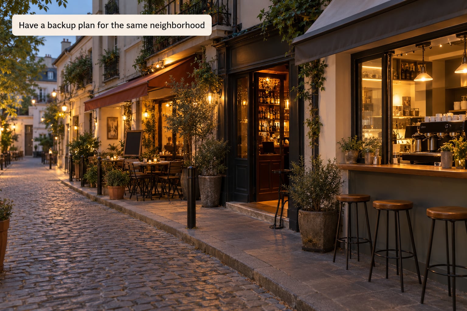 Have a backup plan for the same neighborhood